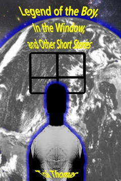 Legend of the Boy, In the Window, and Other Short Stories
