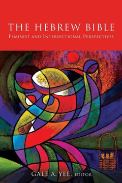 Hebrew Bible: Feminist and Intersectional Perspectives Hebrew Bible: Feminist and Intersectional Perspectives