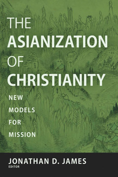 The Asianization of Christianity: New Models for Mission