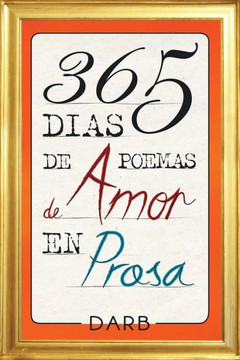 365 DNas de poemas de amor en prosa : 9781506507514