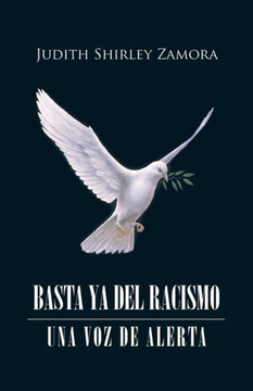 Basta ya del racismo: Una voz de alerta : 9781506510118