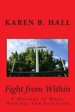 Fight from Within: A Message of Hope, Healing, and Salvation