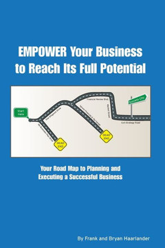 EMPOWER Your Business to Reach Its Full Potential: Your Road Map to Planning and Executing a Successful Business