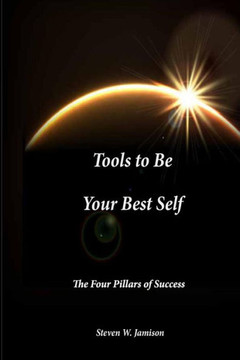 Tools to Be Your Best Self: The Four Pillars of Success
