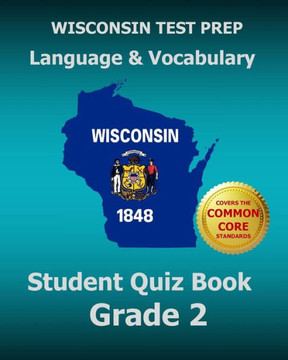 WISCONSIN TEST PREP Language & Vocabulary Student Quiz Book Grade 2: Covers the Common Core State Standards