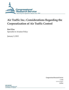 Air Traffic Inc.: Considerations Regarding the Corporatization of Air Traffic Control