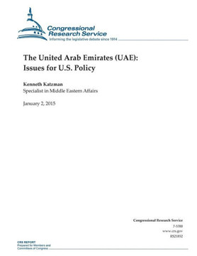 The United Arab Emirates (UAE): Issues for U.S. Policy : 9781507544389