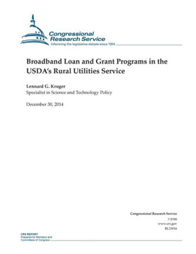 Broadband Loan and Grant Programs in the USDA's Rural Utilities Service : 9781507544402