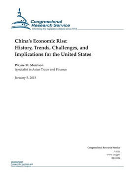 China's Economic Rise: History, Trends, Challenges, and Implications for the United States : 9781507544433
