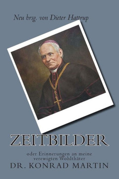 Zeitbilder: oder Erinnerungen an meine verewigten WohlthEter
