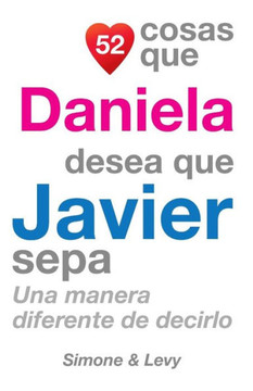 52 Cosas Que Daniela Desea Que Javier Sepa: Una Manera Diferente de Decirlo