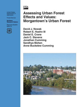Assessing Urban Forest Effects and Values: Morgantown's Urban Forests