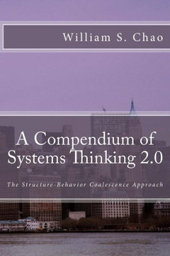 A Compendium of Systems Thinking 2.0: The Structure-Behavior Coalescence Approach