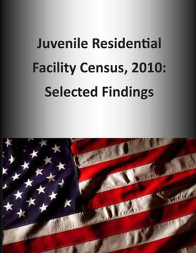 Juvenile Residential Facility Census, 2010: Selected Findings