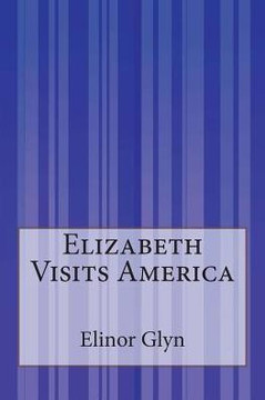 Elizabeth Visits America : 9781507581759