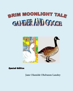 Gander and Goose: Brim Moonlight Tale : 9781507584156