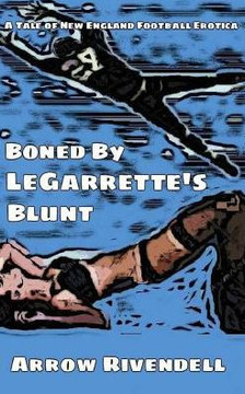 Boned By LeGarrette's Blunt: A Novella of New England Football Erotica