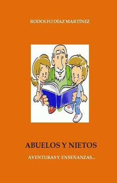 Abuelos y Nietos: Aventuras y EnseNanzas