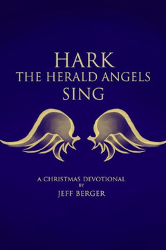 Hark the Herald Angels Sing; A Christmas Devotional