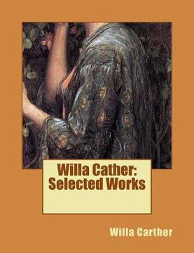 Willa Cather: Selected Works