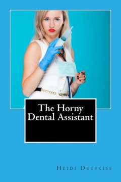 The Horny Dental Assistant The Horny Dental Assistant