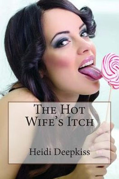 The Hot Wife's Itch