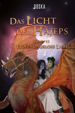 Das Licht der Hajeps: Hoffnungslose Liebe