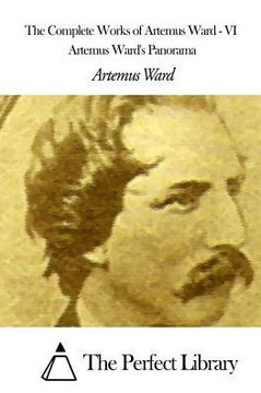 The Complete Works of Artemus Ward - VI: Artemus Ward's Panorama