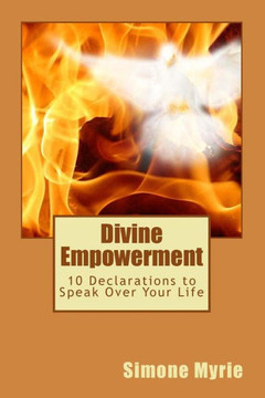 Divine Empowerment: 10 Declarations to Speak Over Your Life