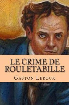 Le crime de Rouletabille: Aventures de Joseph Rouletabille