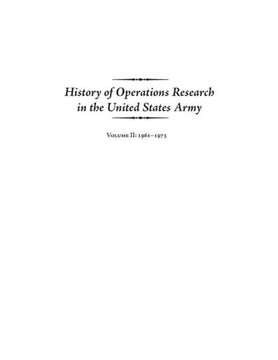 History of Operations Research in the United States Army Volume II: 1961-1973