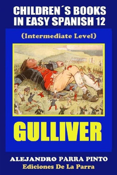 Childrenes Books In Easy Spanish 12 Gulliver (Intermediate Level)