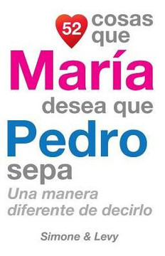 52 Cosas Que MarNa Desea Que Pedro Sepa: Una Manera Diferente de Decirlo