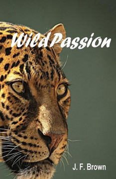 Wild Passion: The shadows of my life as a professional safari guide