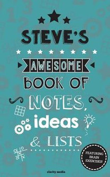 Steve's Awesome Book Of Notes, Lists & Ideas: Featuring brain exercises!