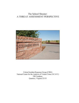 The School Shooter: A Threat Assessment Perspective
