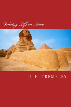 Finding Life on Mars: 2500 BC to 2012 AD