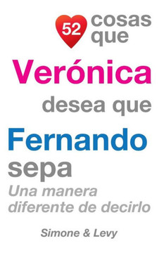 52 Cosas Que Veranica Desea Que Fernando Sepa: Una Manera Diferente de Decirlo