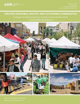Creating Equitable, Healthy, and Sustainable Communities: Strategies for Advancing Smart Growth, Environmental Justice, and Equitable Development