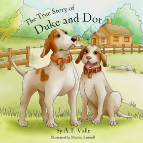 The True Story of Duke and Dot The True Story of Duke and Dot