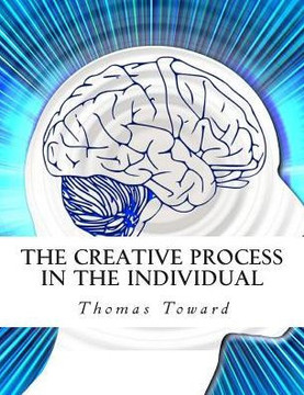 The Creative Process in the Individual : 9781507690062