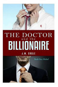 The Doctor and The Billionaire, Book One: Misled