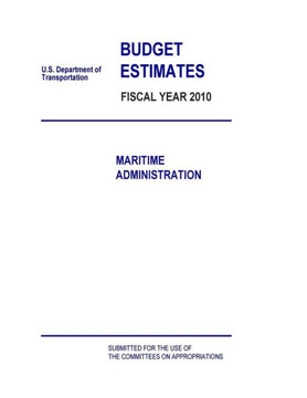 Budget Estimates Fiscal Year 2010: Maritime Administration