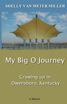 My Big O Journey: Growing up in Owensboro, Kentucky