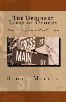 The Ordinary Lives of Others: Ten Tales from a Small Town
