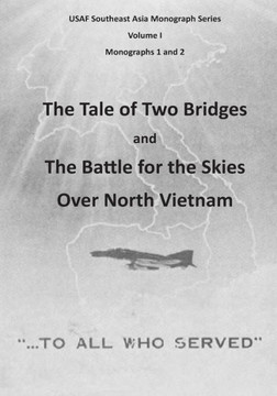 The Tale of Two Bridges and The Battle for the Skies Over North Vietnam