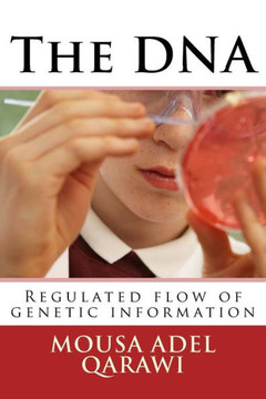 The DNA: Regulated flow of genetic information