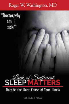 Lack of Sufficient SLEEP MATTERS: Decode the Root Cause of Your Illness