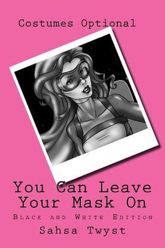 You Can Leave Your Mask On: Black and White Edition