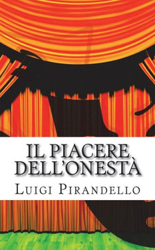 Il Piacere dell'onest?? Commedia in tre atti